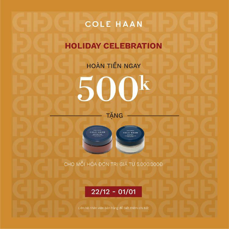 Holiday Celebration – Hoàn tiền ngay 500K cùng Ecco and Cole Haan