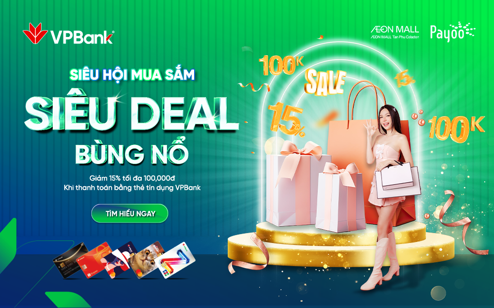 SIÊU HỘI MUA SẮM – SIÊU DEAL BÙNG NỔ CÙNG VP BANK