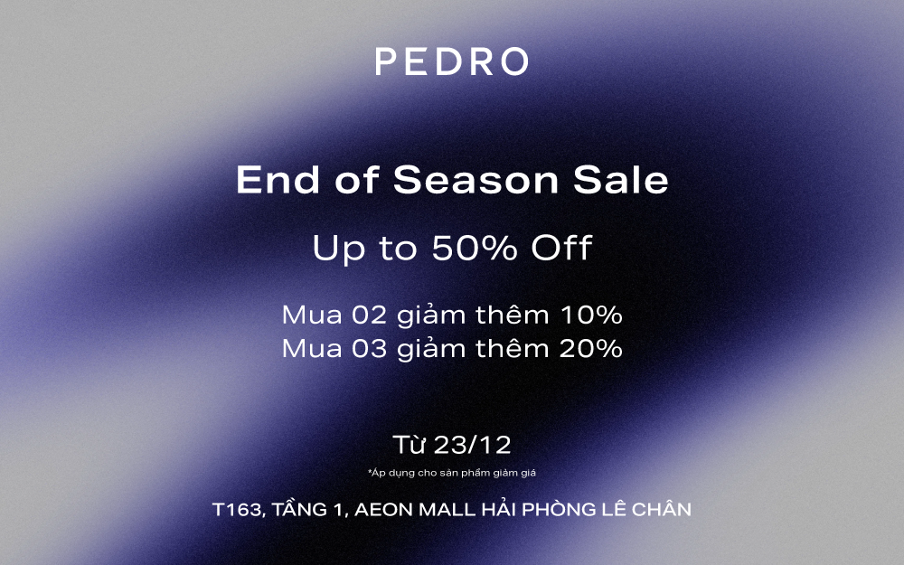 PEDRO | BIGGEST SALE EVENT OF THE YEAR – END OF SEASON SALE – UP TO 50%.