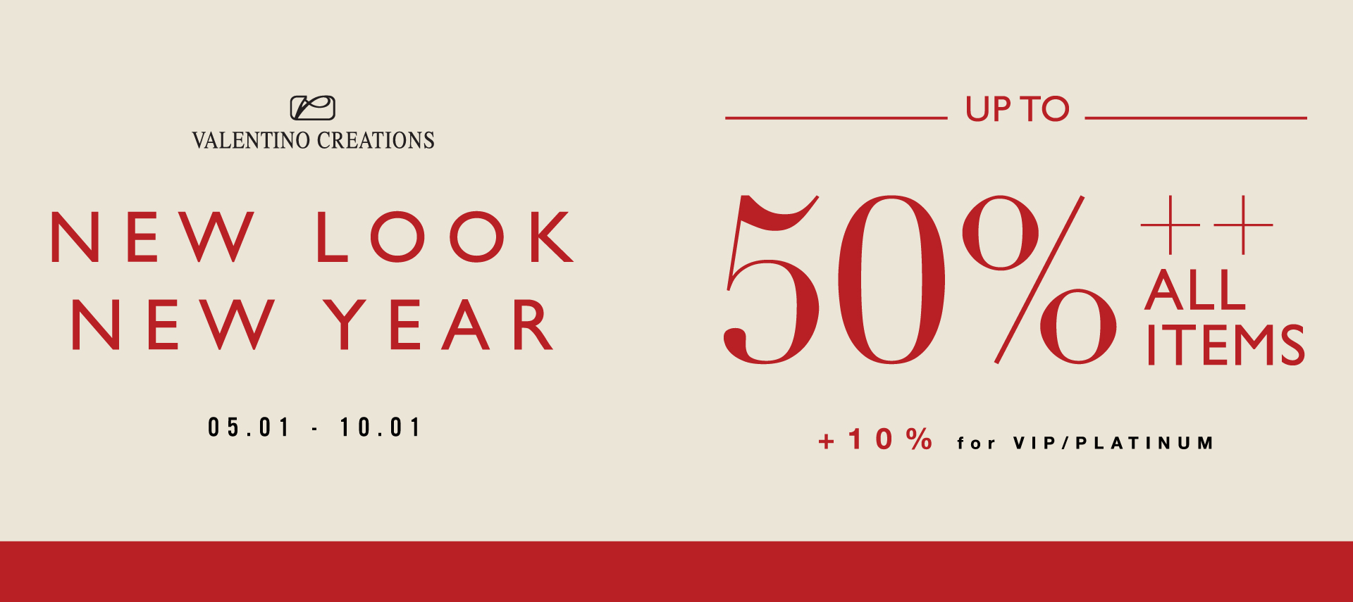 NEW LOOK NEW YEAR – UP TO 50% ALL ITEMS + 10% FOR VIP/PLA