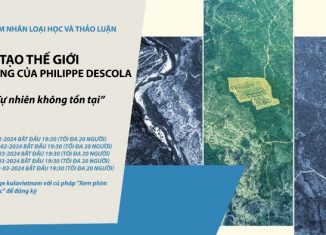 Chiếu phim nhân loại học và thảo luận: Sáng tạo thế giới – Tư tưởng Philippe Descola