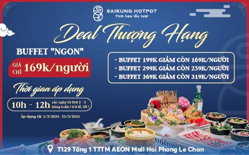 CHIÊU ĐÃI TIỆC BUFFET LẨU CHỈ 169K/NGƯỜI – free đồ uống & các món tráng miệng phục vụ tại nhà hàng