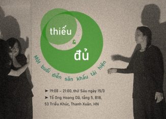 Thiếu và Đủ – Một buổi diễn sân khấu tái hiện