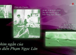 Chùm nho Cinema – Trình chiếu 4 phim ngắn của đạo diễn Phạm Ngọc Lân