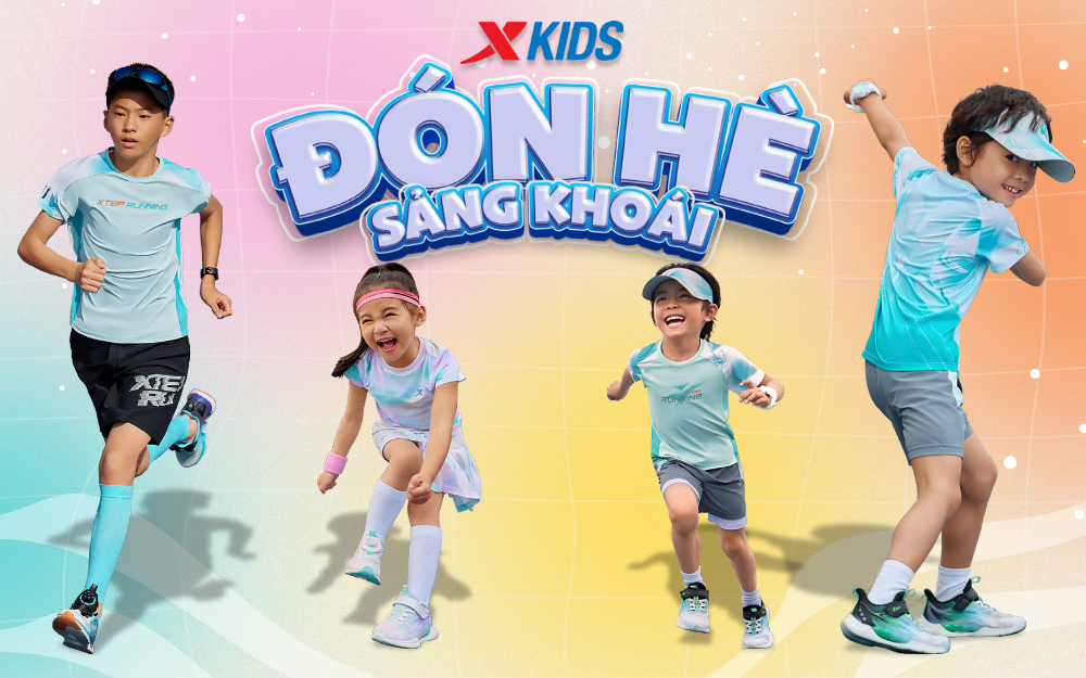 CÙNG THƯƠNG HIỆU XKIDS ĐÓN HÈ SẢNG KHOÁI