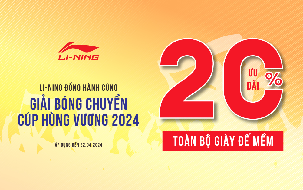 ƯU ĐÃI NGẬP TRÀN – LI-NING ĐỒNG HÀNH CÙNG GIẢI BÓNG CHUYỀN CUP HÙNG VƯƠNG 2024 ️