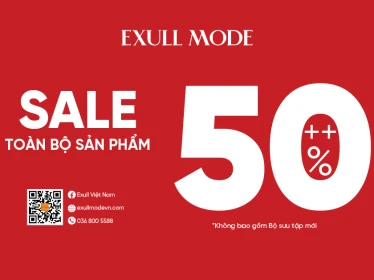 SIÊU BÃO GIẢM GIÁ 50% TOÀN BỘ SẢN PHẨM TẠI EXULL MODE DUY NHẤT TRONG THÁNG 6