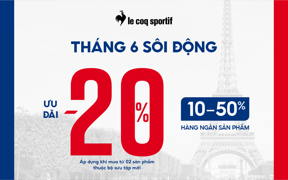 THÁNG 6 RỘN RÀNG – ƯU ĐÃI NGẬP TRÀN TẠI LE COQ SPORTIF | ƯU ĐÃI 20% CHO BST HÈ 2024