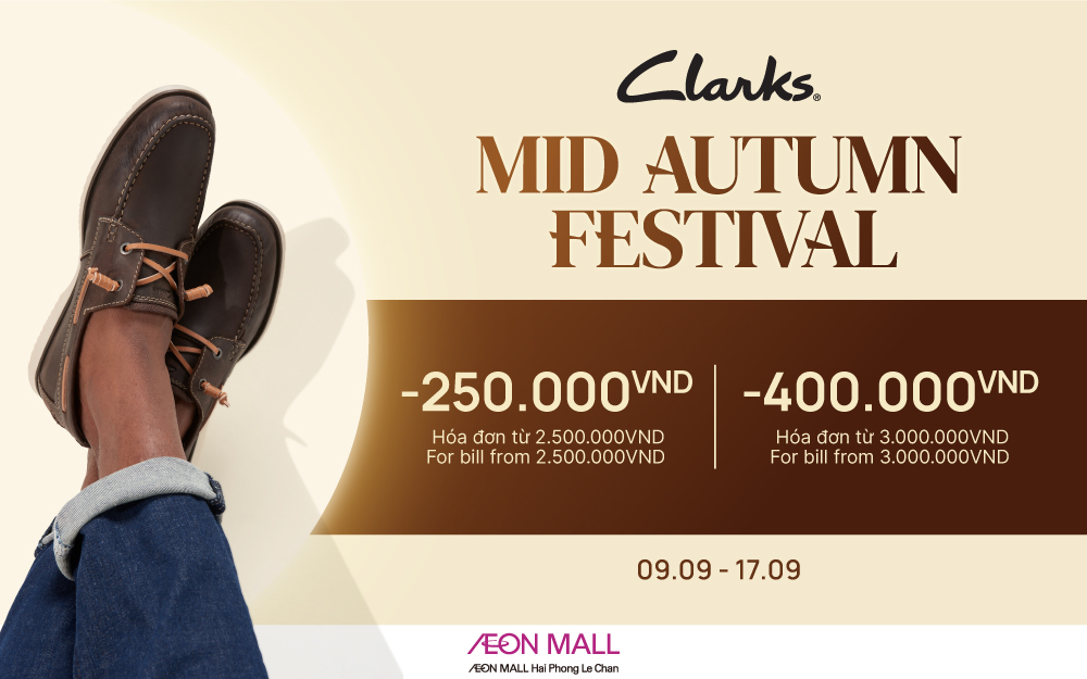 CLARKS | VUI TRUNG THU – SĂN DEAL ĐÚNG GU