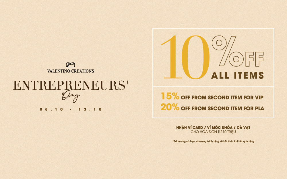 ENTREPRENEURS’ DAY | 10% OFF ALL ITEMS 15% OFF FOR VIP & 20% OFF FOR PLA FROM SECOND ITEMS