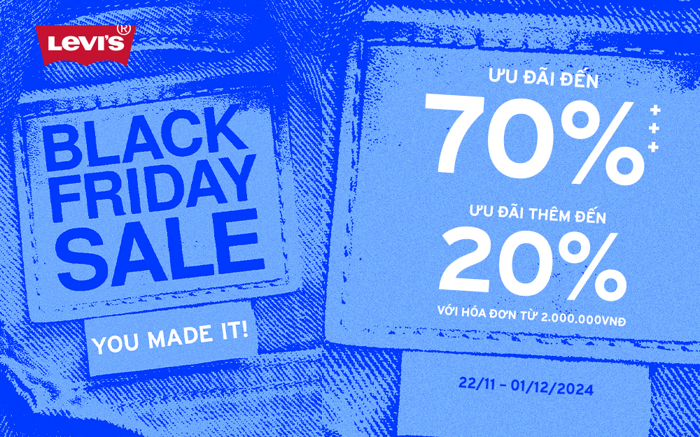 LEVI’S BLACK FRIDAY | SIÊU SALE LỚN NHẤT NĂM – UP TO 70%+++