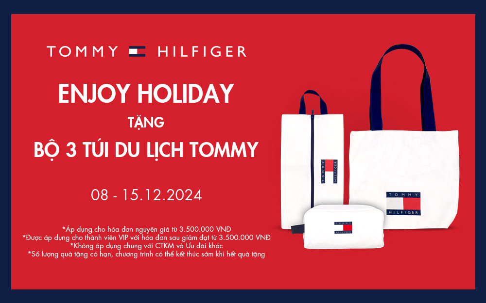 TOMMY HILFIGER | ENJOY HOLIDAY – TẶNG BỘ 3 TÚI DU LỊCH CAO CẤP