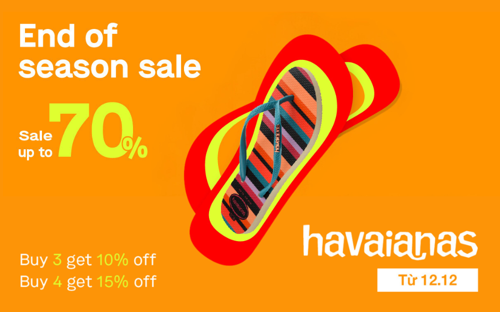 🎊 HAVAIANAS END OF SEASON SALE – UP TO 70% CHÍNH THỨC CẬP BẾN 🎊 