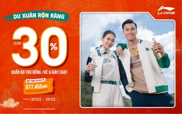 HOT: LI-NING ƯU ĐÃI TỚI 30% HÀNG NGÀN QUẦN ÁO THU ĐÔNG THỜI THƯỢNG & GIÀY CHẠY BỀN BỈ, CÙNG RẤT NHIỀU QUÀ TẶNG GIÁ TRỊ, SẴN SÀNG CÙNG BẠN RỘN RÀNG DU XUÂN!